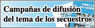 Campa&ntilde;as de difusi&oacute;n del tema de los secuestros