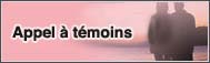 Appel &agrave; t&eacute;moins